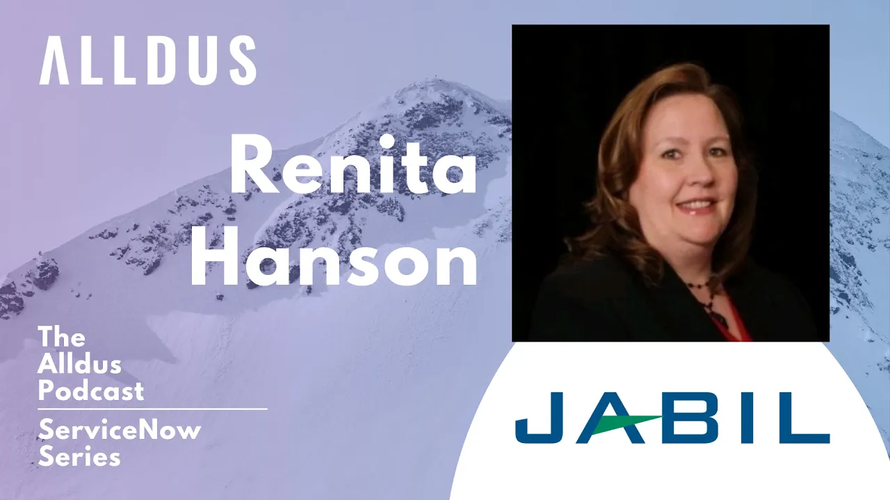ServiceNow Series E121: Renita Hanson, Senior IT Manager & Global IT PMO at Jabil