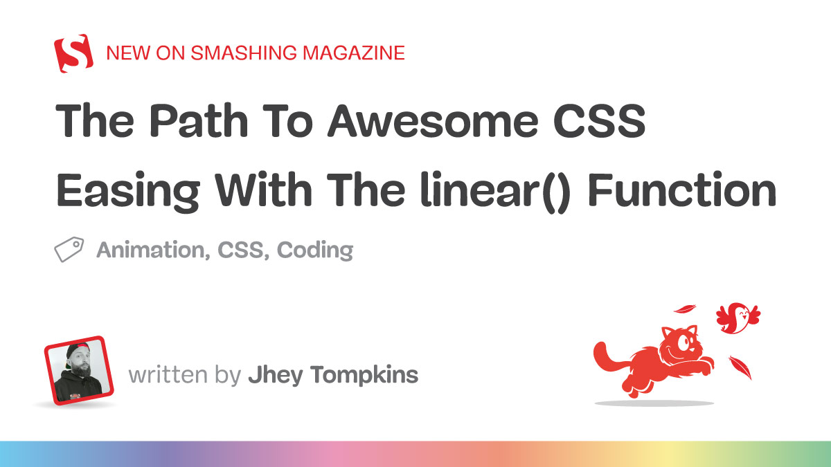 The Path To Awesome CSS Easing With The linear() Function — Smashing Magazine