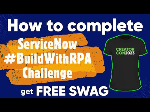 How to complete the ServiceNow #BuildWithRPA Challenge and get Free SWAG | Successfully Completed