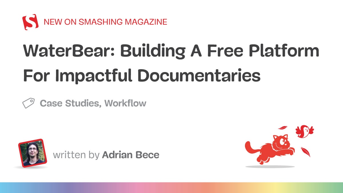 WaterBear: Building A Free Platform For Impactful Documentaries (Part 1) — Smashing Magazine