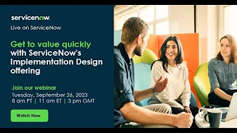 Get to value quickly with ServiceNow's Implementation Design offering