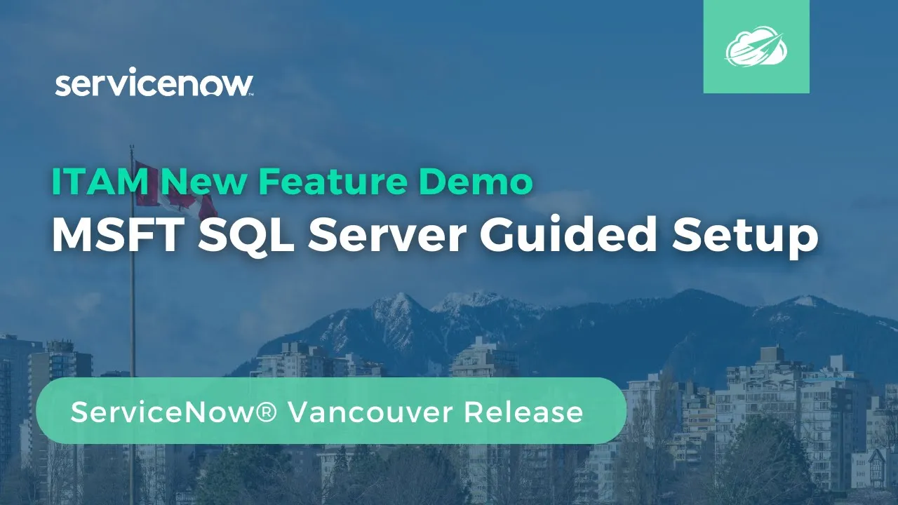 ServiceNow® Vancouver ITAM New Feature Demo | MSFT SQL Server Guided Setup