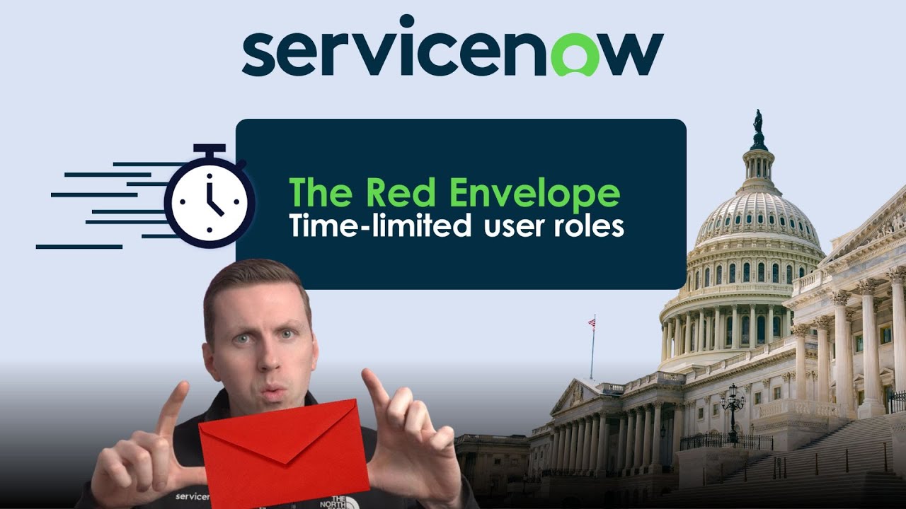 ServiceNow Washington: Red envelope procedure with Time-limited user roles