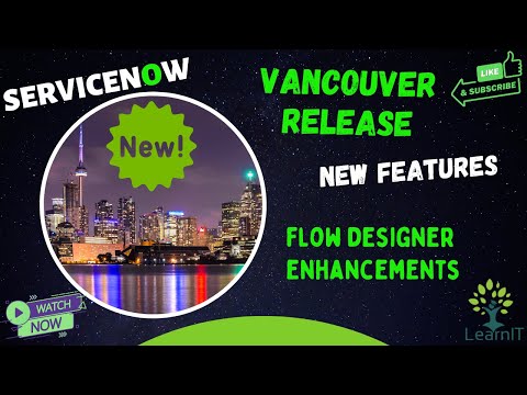 Vancouver Release Feature - Flow Designer Enhancements