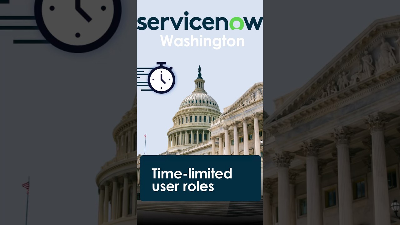 ServiceNow Washington: Time-limited user roles