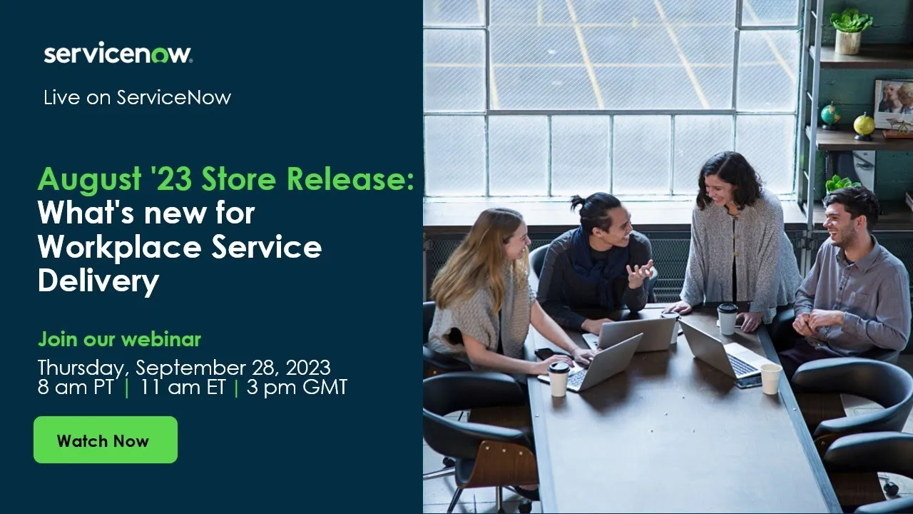 August '23 Store Release: What's new for Workplace Service Delivery