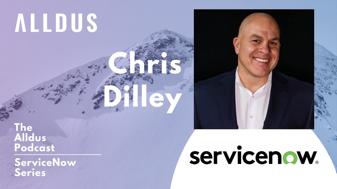 ServiceNow Government Transformation Series: Chris Dilley, CTO/Chief Architect - State & Local Gov
