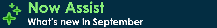 What's new in September 2023 for Now Assist