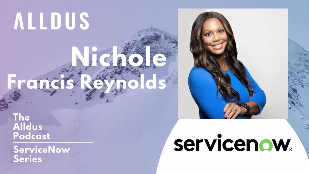 ServiceNow Gov. Transformation Series: Nichole Francis Reynolds, VP & Global Head of Gov. Relations