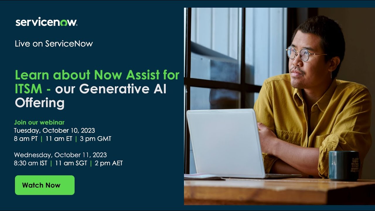 Learn about Now Assist for ITSM - our Generative AI Offering