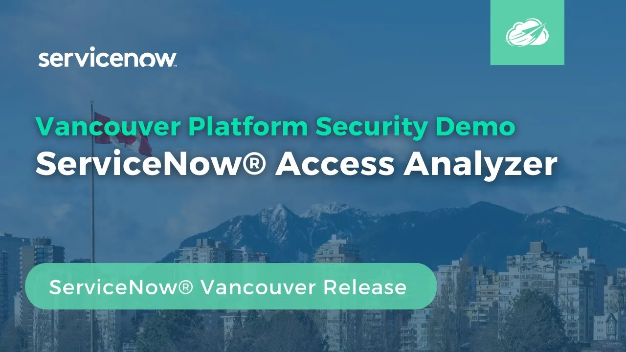 ServiceNow® Access Analyzer | Vancouver Release Platform Security Demo