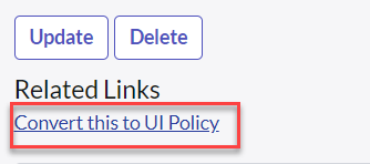 Convert Data policy to UI policy and Vice versa
