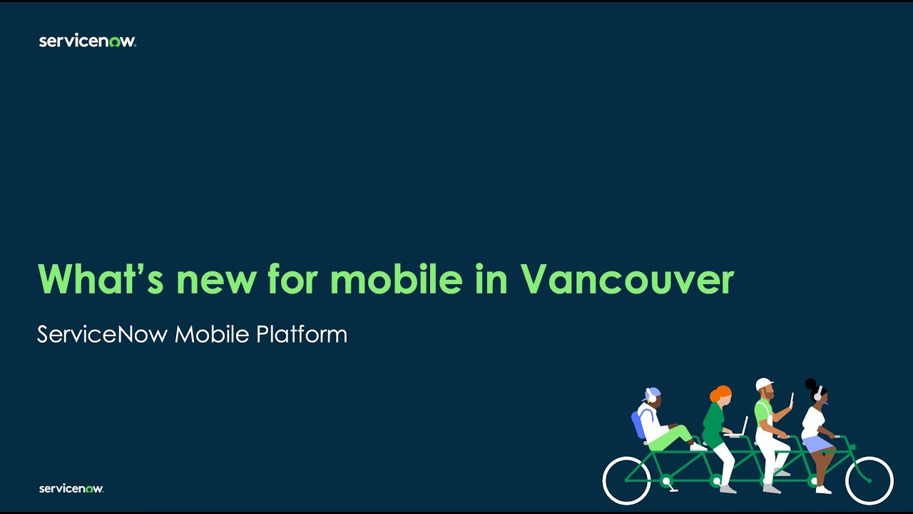 ServiceNow Mobile Platform - Vancouver Overview
