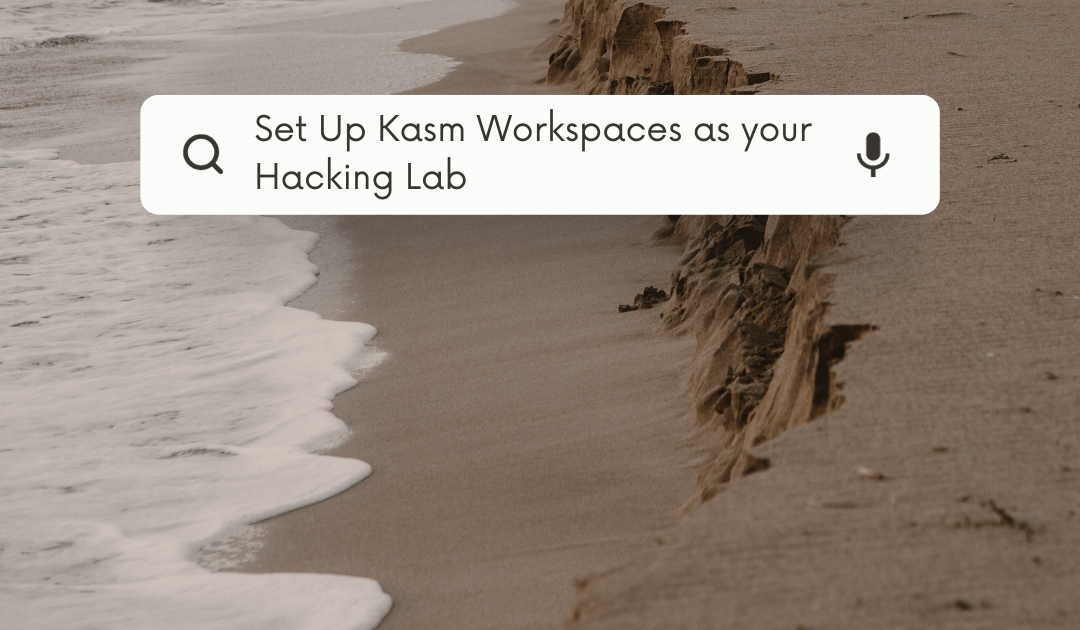 Set Up Kasm Workspaces as your Hacking Lab