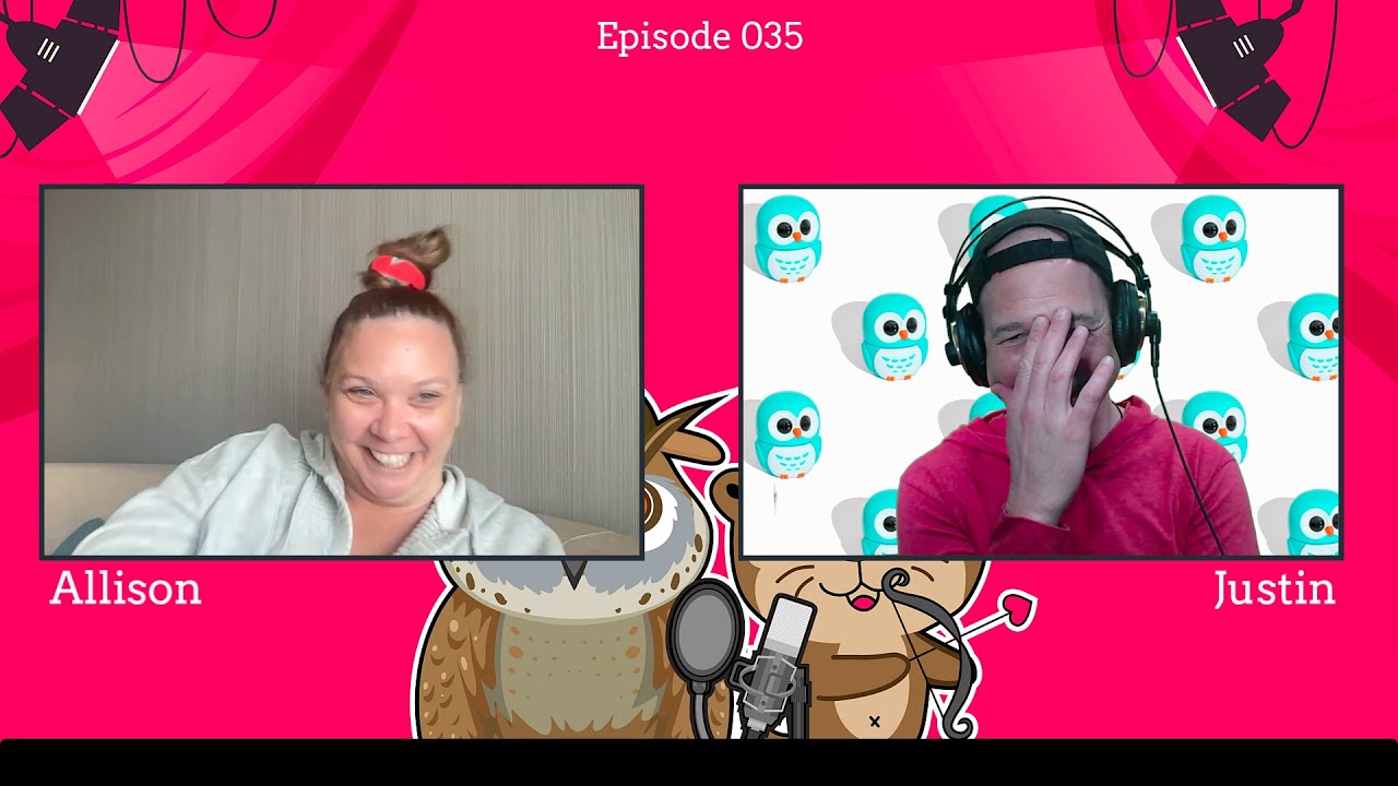 The Otterly Owlsome Podcast with Allison and Justin - #035