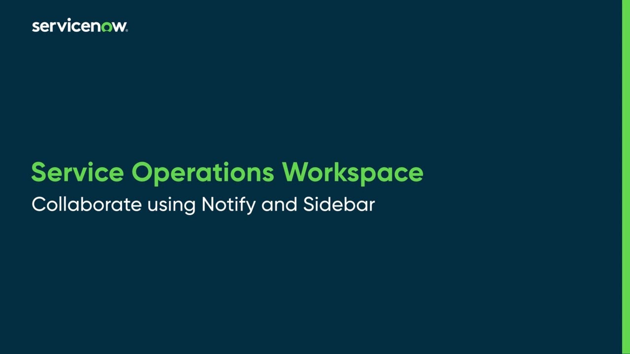 Service Operations Workspace | Collaborate using Notify and Sidebar