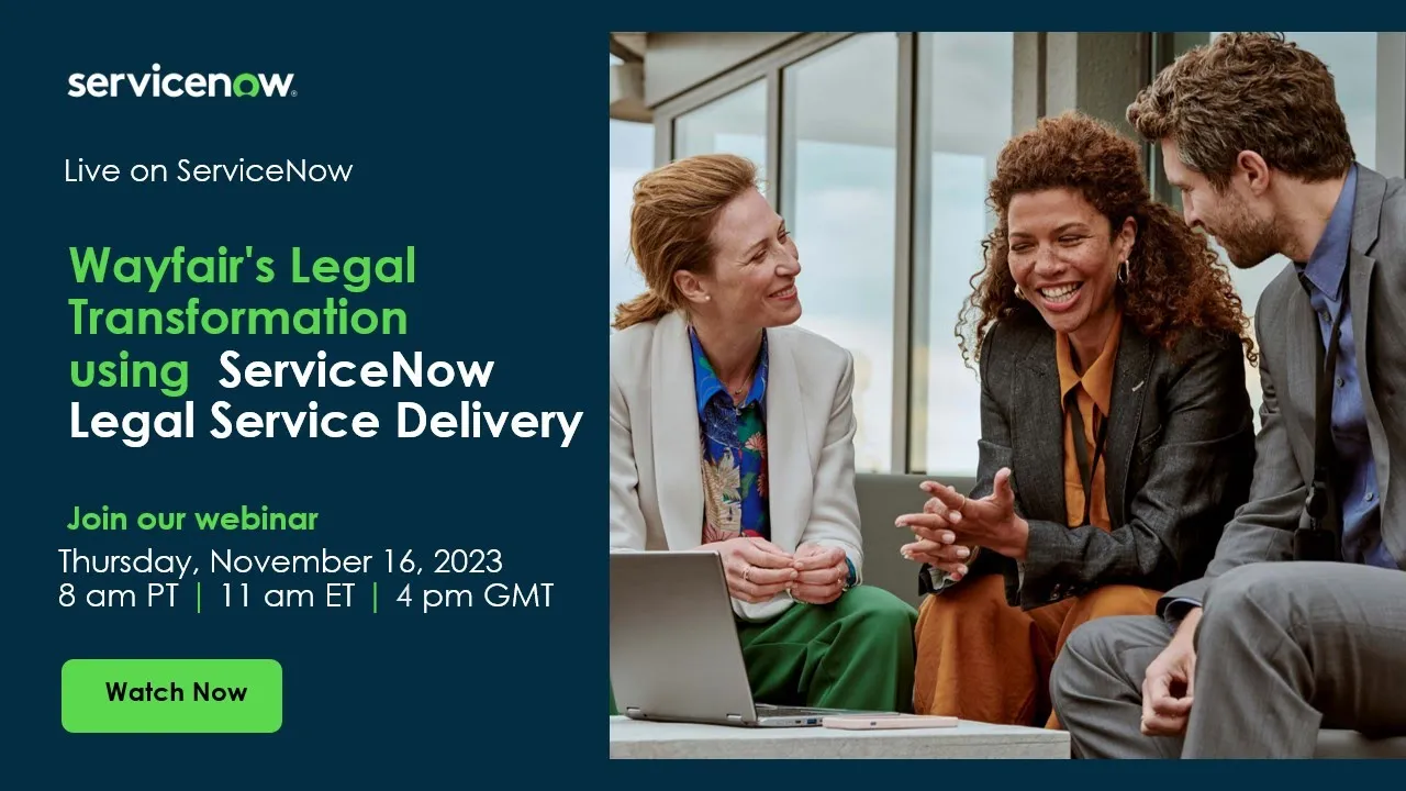 Wayfair’s Legal Transformation using ServiceNow Legal Service Delivery