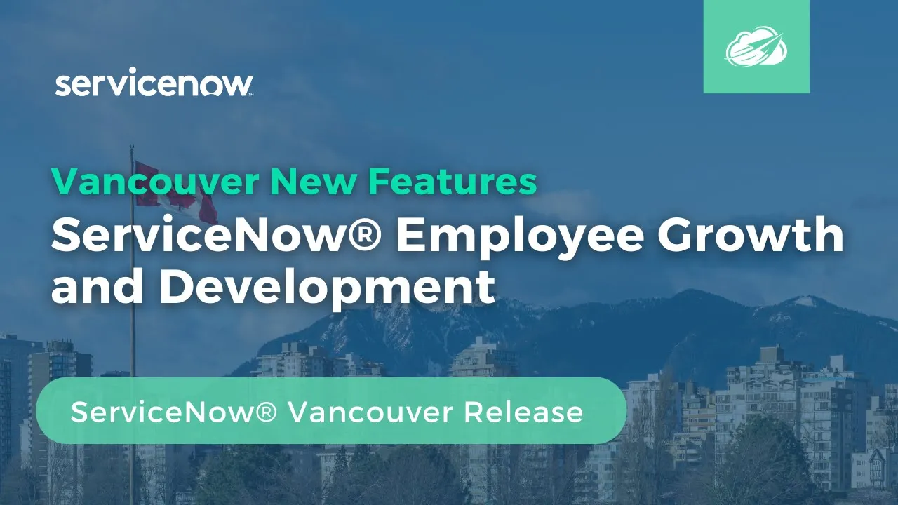 ServiceNow® Employee Growth and Development | Vancouver New Features
