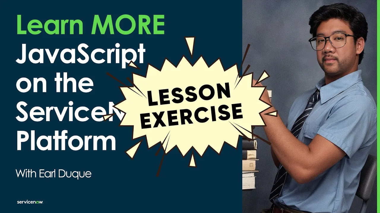 Learn MORE JavaScript on the ServiceNow Platform: Lesson 6 Exercise - Regular Expressions (RegEx)
