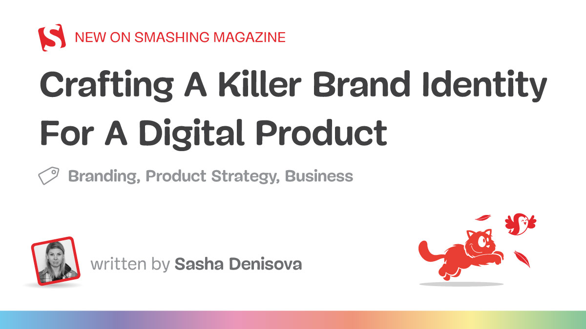 Crafting A Killer Brand Identity For A Digital Product — Smashing Magazine