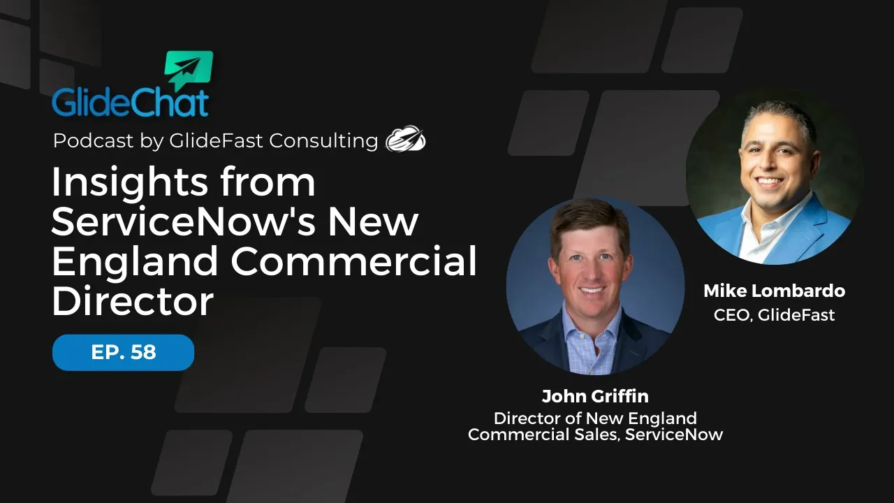 GlideChat Ep 58: Insights from ServiceNow's New England Commercial Director