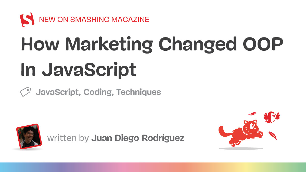 How Marketing Changed OOP In JavaScript — Smashing Magazine