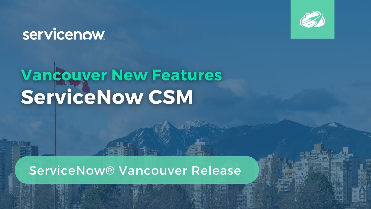 ServiceNow® Vancouver CSM New Features