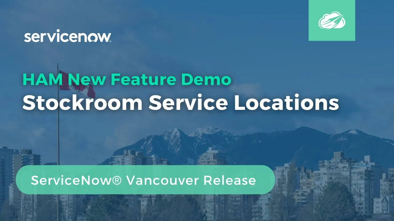 ServiceNow® Vancouver HAM New Feature Demo | Stockroom Service Locations