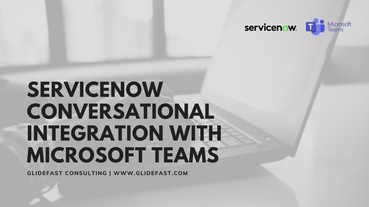 ServiceNow Conversational Integration with Microsoft Teams | ServiceNow Demo
