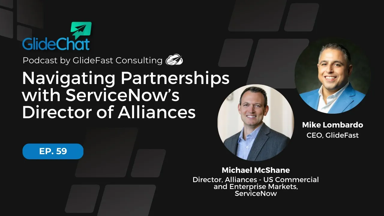 GlideChat Ep 59: Navigating Partnerships with ServiceNow’s Director of Alliances