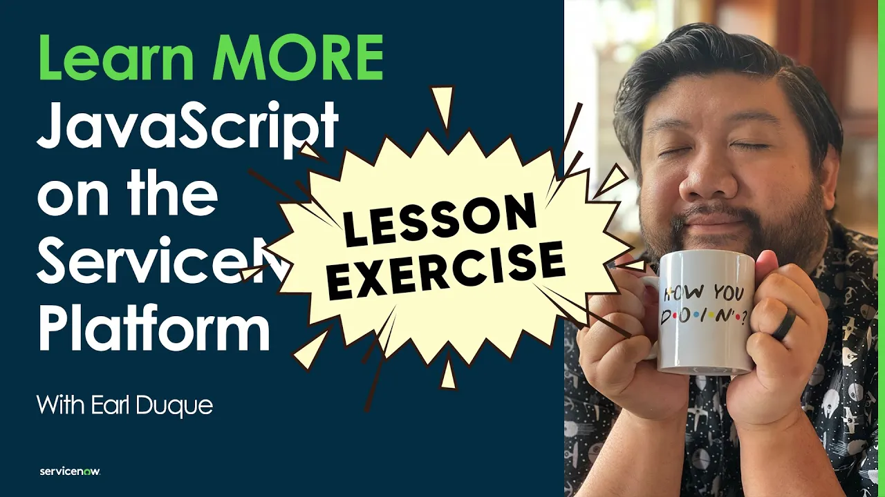 Learn MORE JavaScript on the ServiceNow Platform: Lesson 9 Exercise - GlideAggregate