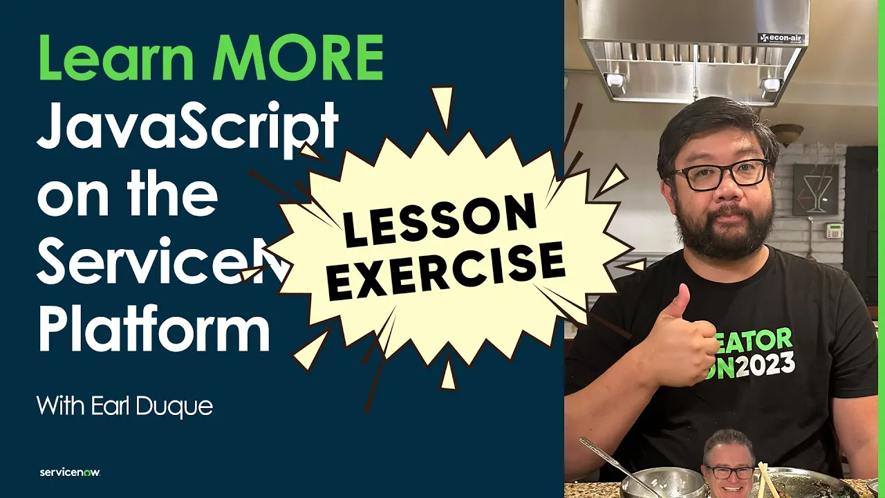 Learn MORE JavaScript on the ServiceNow Platform: Lesson 14 Exercise - GlideQuery