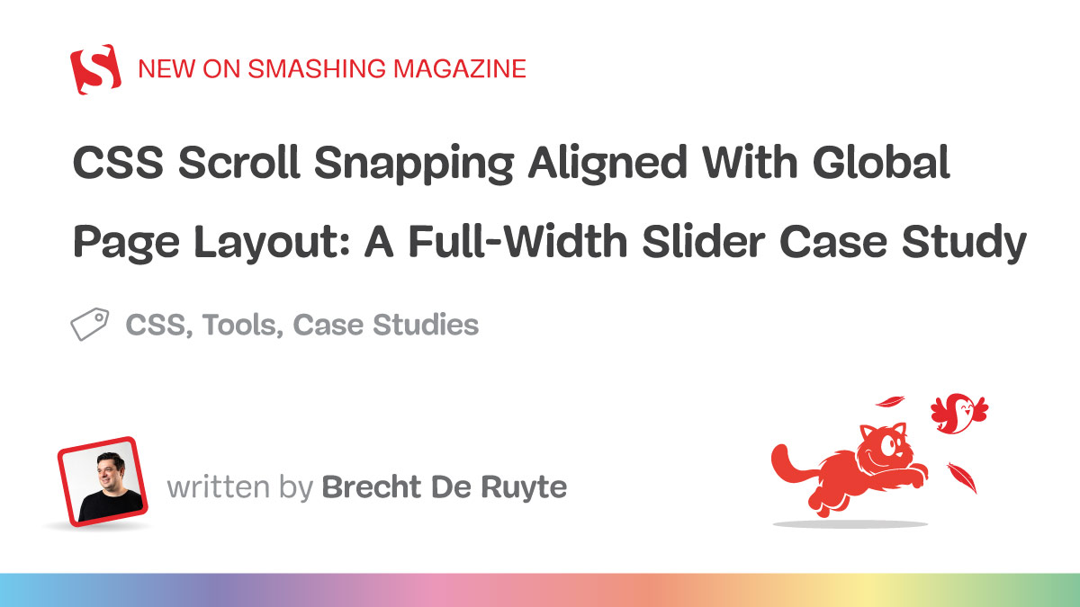 CSS Scroll Snapping Aligned With Global Page Layout: A Full-Width Slider Case Study — Smashing Magazine