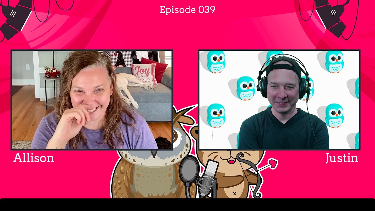 The Otterly Owlsome Podcast with Allison and Justin - #039