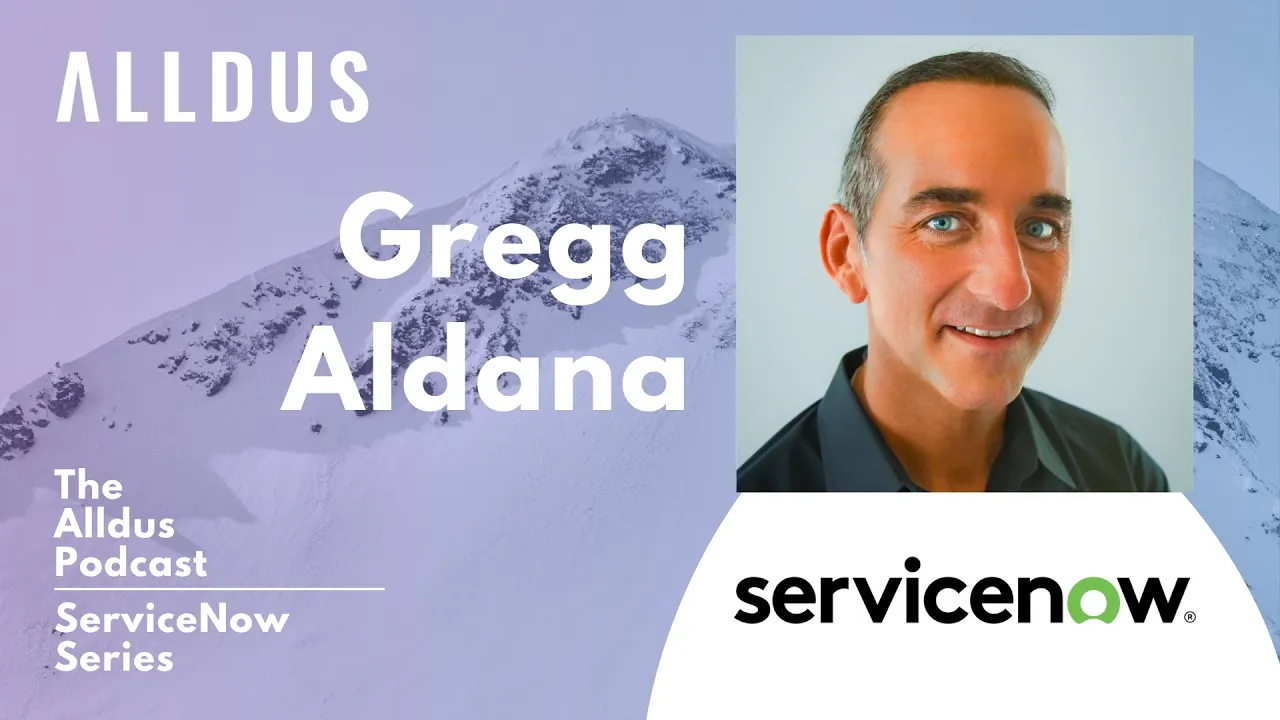 ServiceNow Series E139: Gregg Aldana, Global Area VP,  Creator Workflows Specialist at ServiceNow