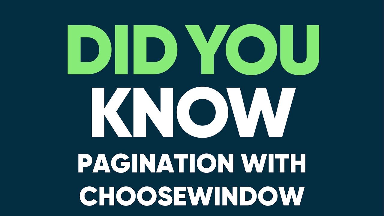 Pagination with chooseWindow - Did You Know