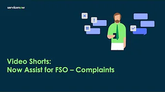 Video Shorts: Now Assist for FSO - Banking Complaints