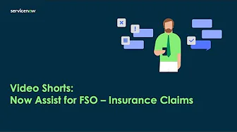 Video Shorts: Now Assist for FSO - Insurance Claim