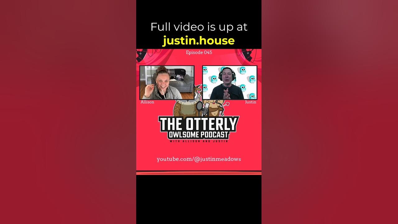 The Otterly Owlsome Podcast with Allison and Justin - #045 - short 🩳