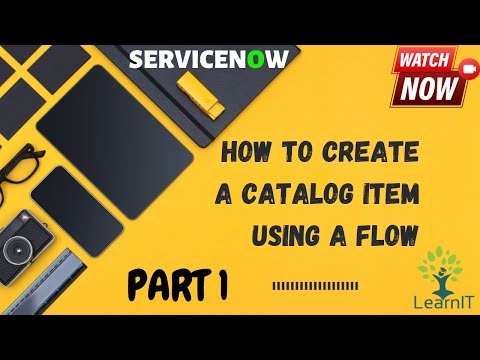 Part 1: Catalog Item with Flow || Flow Designer || Catalog Item Creation