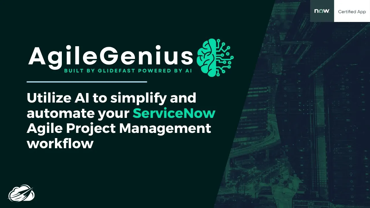 AgileGenius: Utilize AI to automate your ServiceNow Agile Project Management | Now Certified App