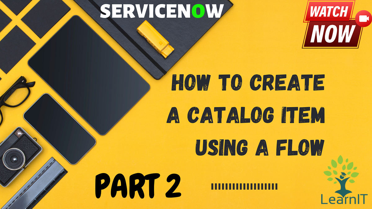 Part 2: Catalog Item with Flow | ServiceNow