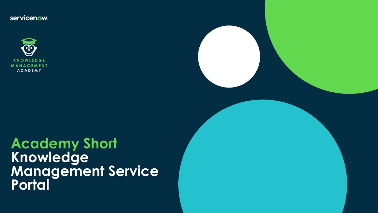 Knowledge Management Academy Short - Knowledge Management Service Portal and Knowledge V3