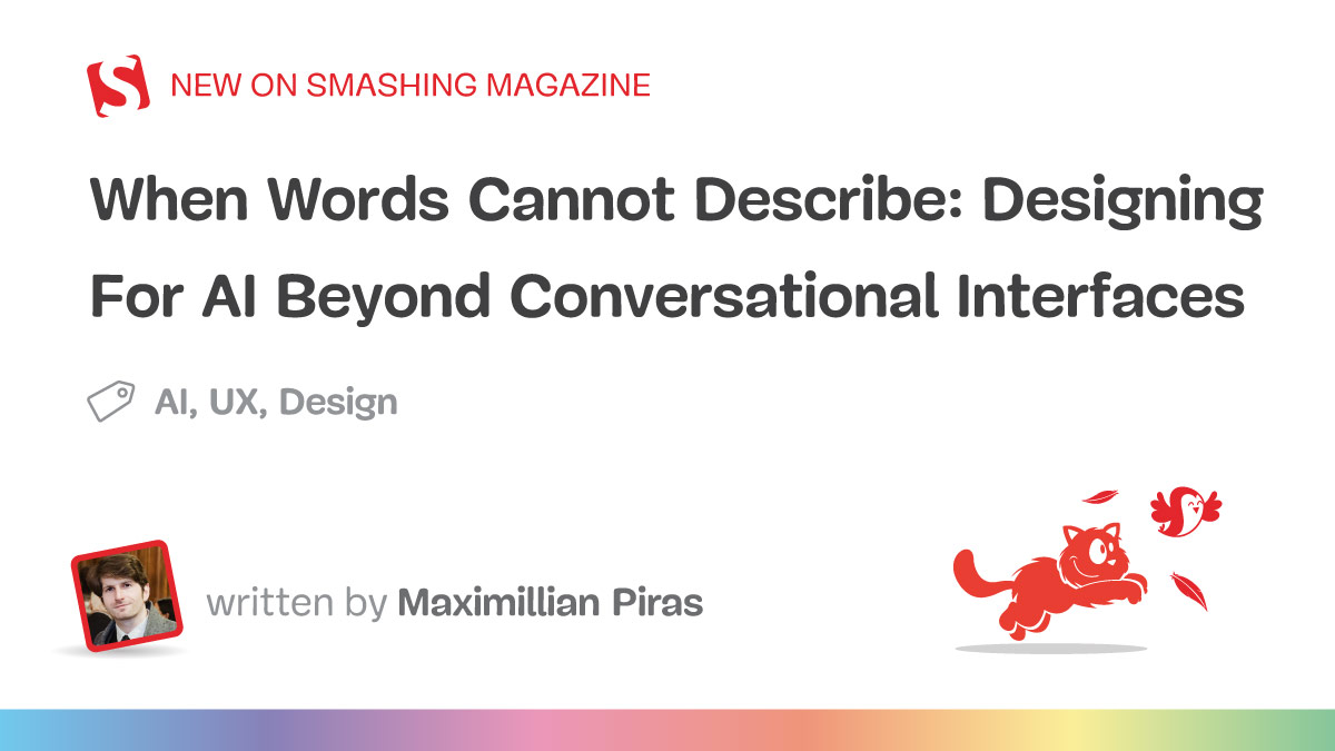 When Words Cannot Describe: Designing For AI Beyond Conversational Interfaces — Smashing Magazine