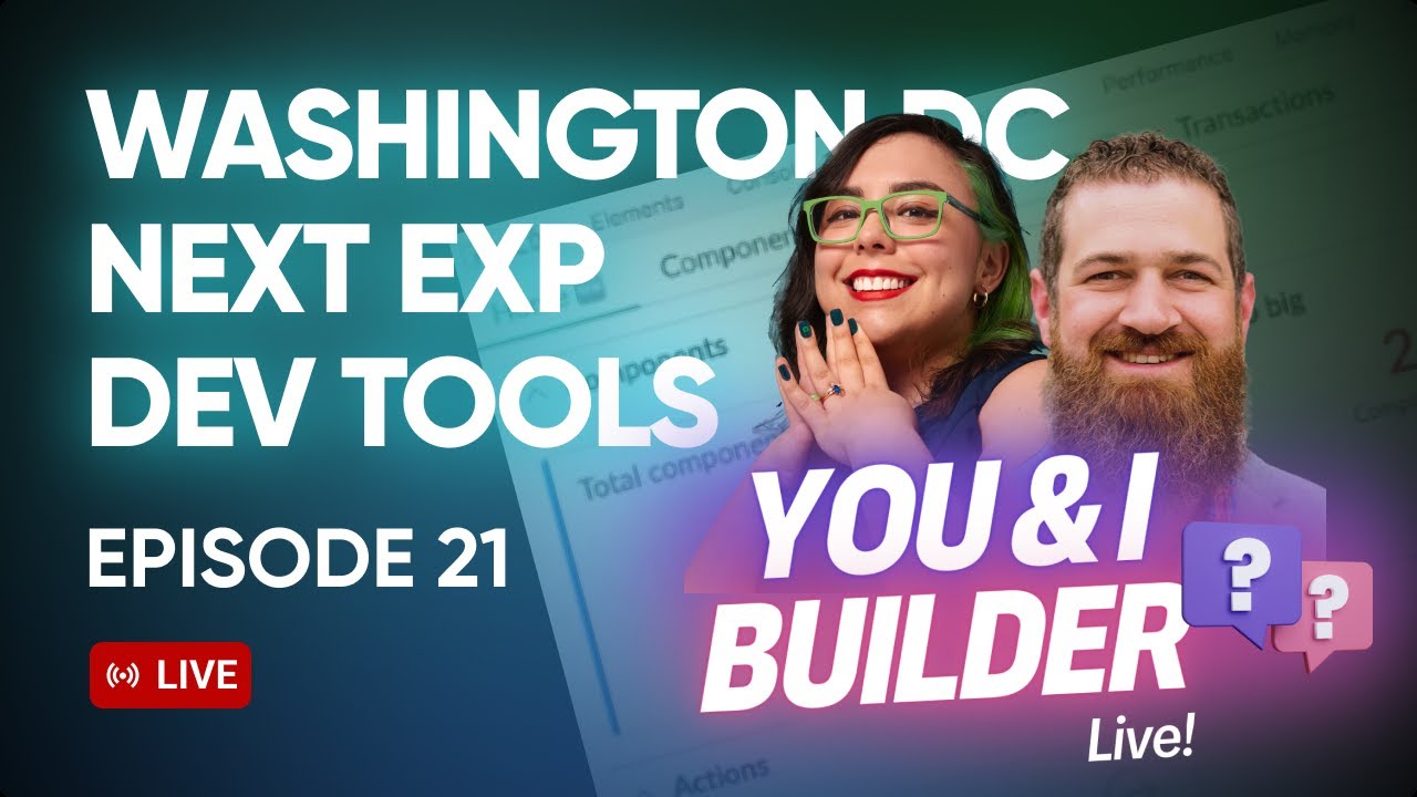 [E21] You & I Builder Live! What's new: Next Experience Chrome Development Tools in Washington D.C.