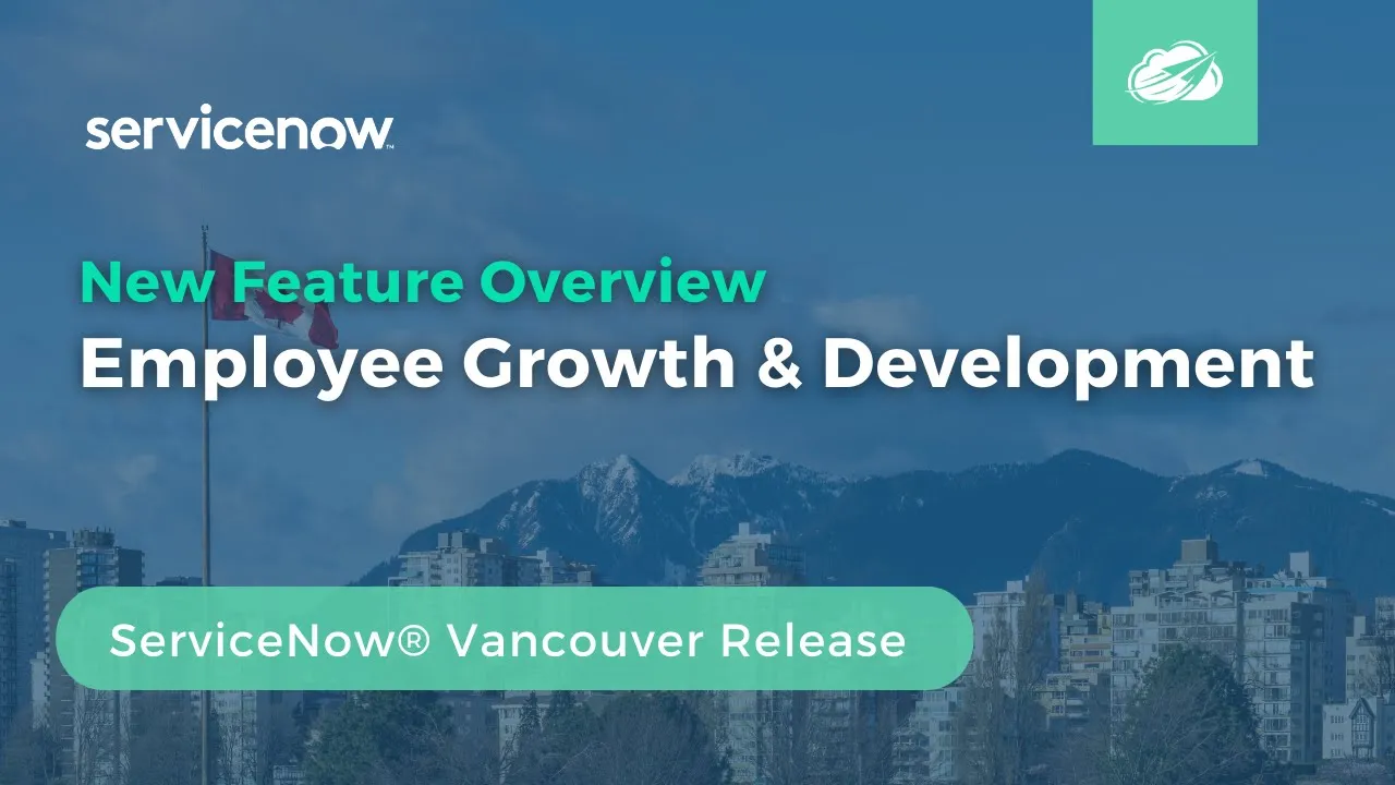 Employee Growth & Development Overview | ServiceNow® Vancouver Release