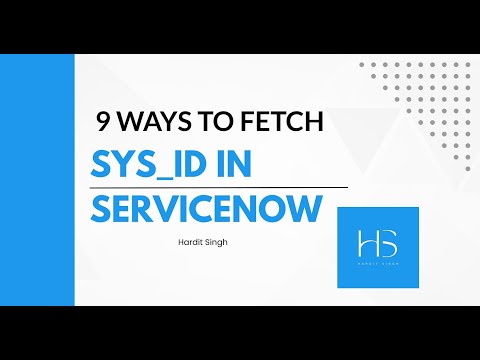 9 ways to fetch sys id in ServiceNow and 3 Bonuses included