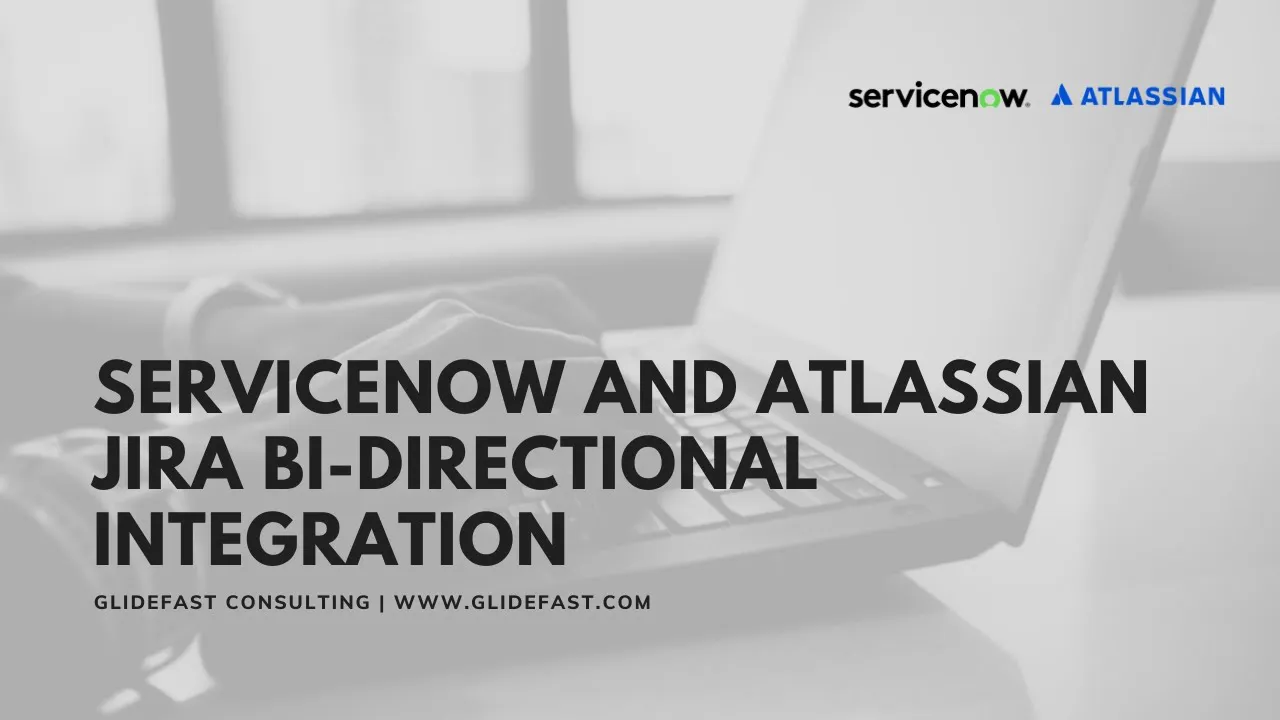 ServiceNow and Atlassian Jira Bi-directional Integration Demo