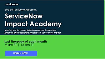 ServiceNow Impact Academy : A Strong Governance Strategy is Key to Accelerating Time to Value