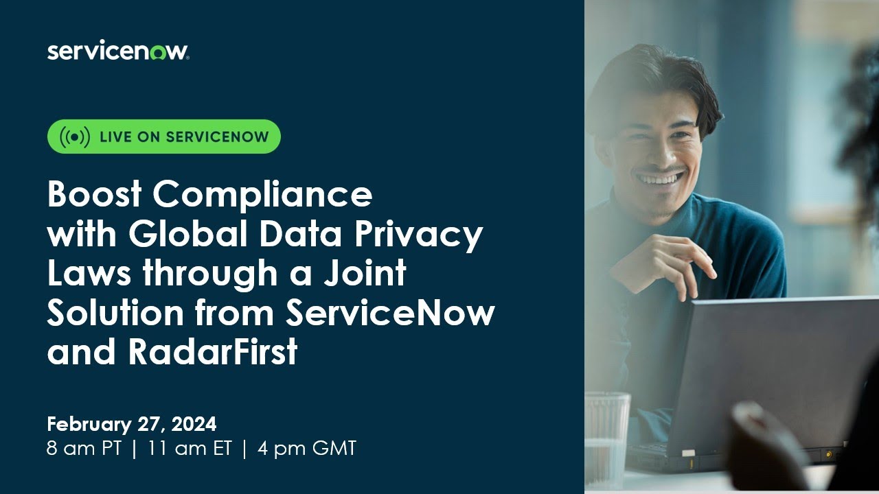 Boost Compliance with Global Data Privacy Laws through a Joint Solution from ServiceNow & RadarFirst